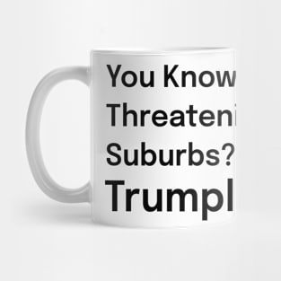 Trumplicans Threatening our Suburbs Funny Joe Biden Satire Mug